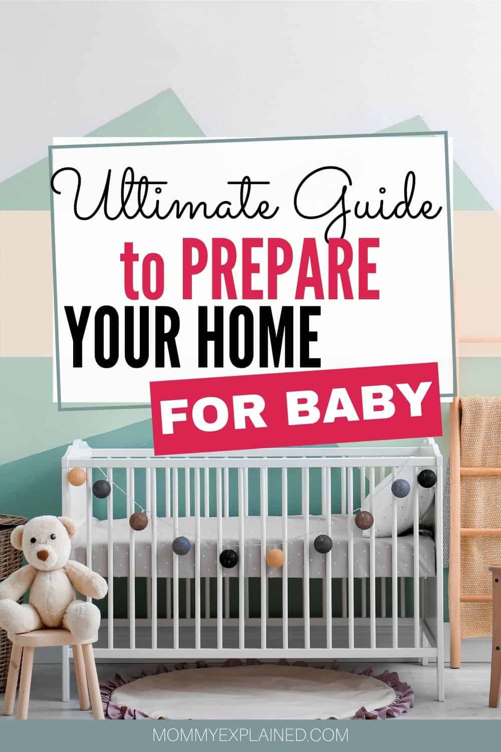 The Ultimate Guide to preparing your house for baby Mommy Explained