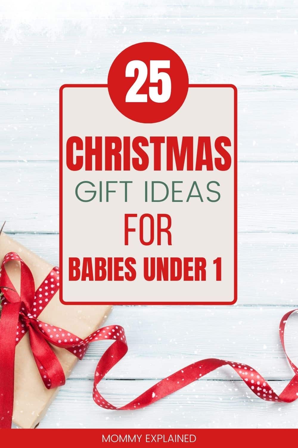 25 Christmas Gift Ideas for Babies Under 1 - Mommy Explained