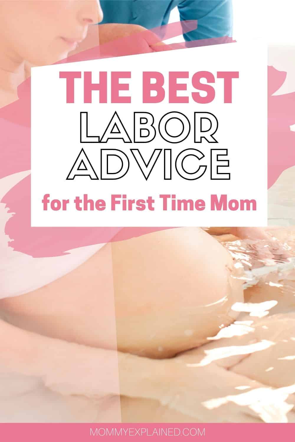 The Best Labor Advice for First Time Moms - Mommy Explained